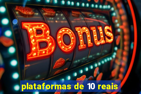 plataformas de 10 reais